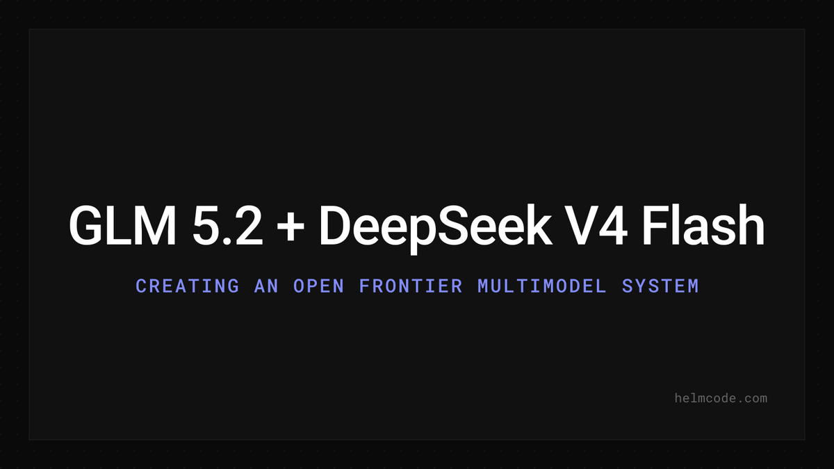 GLM 5.2 orchestrates, DeepSeek V4 Flash executes