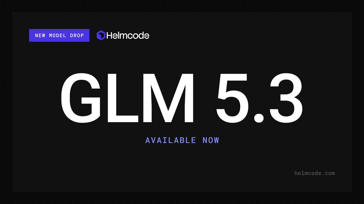 GLM 5.3 ya disponible en Helmcode